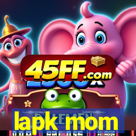 lapk mom